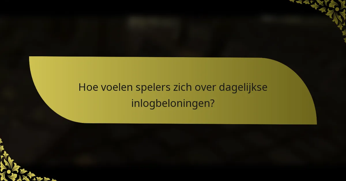 Hoe voelen spelers zich over dagelijkse inlogbeloningen?